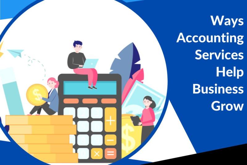 Ways Accounting Services Help Business Grow