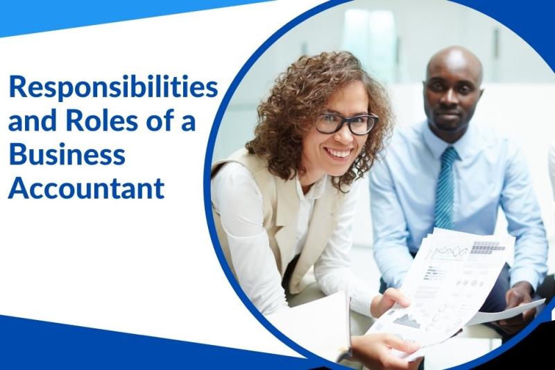 Responsibilities and Roles of a Business Accountant