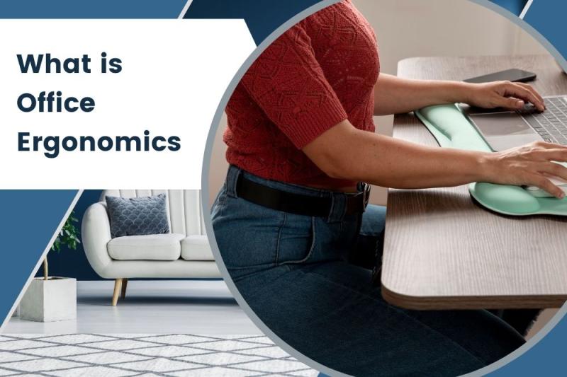 What is Office Ergonomics